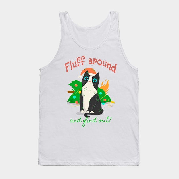 Fluff Around and find out - Chistmas Cat Tank Top by PrintSoulDesigns